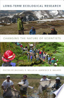 Long-term ecological research : changing the nature of scientists /