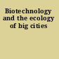 Biotechnology and the ecology of big cities
