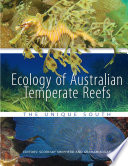 Ecology of Australian temperate reefs : the unique South /