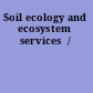 Soil ecology and ecosystem services  /