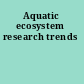 Aquatic ecosystem research trends