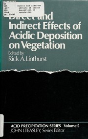 Direct and indirect effects of acidic deposition on vegetation /