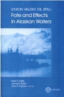 Exxon Valdez oil spill : fate and effects in Alaskan waters /