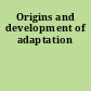 Origins and development of adaptation