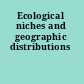 Ecological niches and geographic distributions
