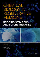 Chemical biology in regenerative medicine : bridging stem cells and future therapies /