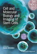 Cell and molecular biology and imaging of stem cells /