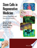 Stem cells in regenerative medicine : science, regulation and business strategies /