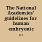 The National Academies' guidelines for human embryonic stem cell research 2008 amendments /