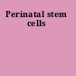 Perinatal stem cells