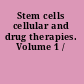 Stem cells cellular and drug therapies. Volume 1 /