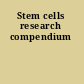 Stem cells research compendium
