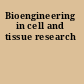 Bioengineering in cell and tissue research