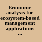 Economic analysis for ecosystem-based management applications to marine and coastal environments /