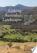 Linking Australia's landscapes lessons and opportunities from large-scale conservation networks /