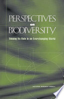 Perspectives on biodiversity valuing its role in an everchanging world /