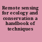 Remote sensing for ecology and conservation a handbook of techniques /