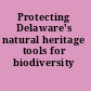 Protecting Delaware's natural heritage tools for biodiversity conservation.