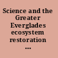 Science and the Greater Everglades ecosystem restoration an assessment of the Critical Ecosystem Studies Initiative /