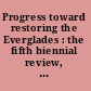 Progress toward restoring the Everglades : the fifth biennial review, 2014 /