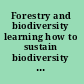Forestry and biodiversity learning how to sustain biodiversity in managed forests /
