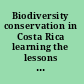 Biodiversity conservation in Costa Rica learning the lessons in a seasonal dry forest /