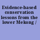 Evidence-based conservation lessons from the lower Mekong /