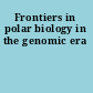 Frontiers in polar biology in the genomic era
