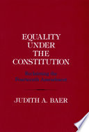 Equality under the Constitution Reclaiming the Fourteenth Amendment