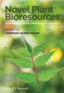 Novel plant bioresources : applications in food, medicine and cosmetics /