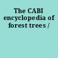 The CABI encyclopedia of forest trees /