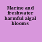 Marine and freshwater harmful algal blooms