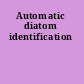 Automatic diatom identification