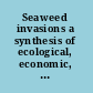 Seaweed invasions a synthesis of ecological, economic, and legal imperatives /