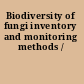 Biodiversity of fungi inventory and monitoring methods /