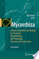 Mycorrhiza state of the art, genetics and molecular biology, eco-function, biotechnology, eco-physiology, structure and systematics /