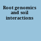 Root genomics and soil interactions