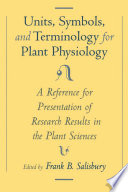 Units, symbols, and terminology for plant physiology a reference for presentation of research results in the plant sciences /