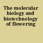 The molecular biology and biotechnology of flowering