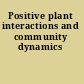 Positive plant interactions and community dynamics