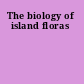 The biology of island floras