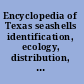Encyclopedia of Texas seashells identification, ecology, distribution, and history /