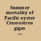 Summer mortality of Pacific oyster Crassostrea gigas the Morest Project /