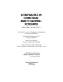 Chimpanzees in biomedical and behavioral research assessing the necessity /