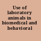 Use of laboratory animals in biomedical and behavioral research