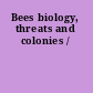Bees biology, threats and colonies /