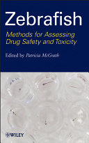 Zebrafish methods for assessing drug safety and toxicity /