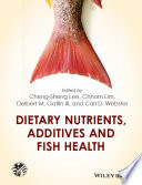 Dietary nutrients, additives, and fish health /