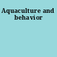 Aquaculture and behavior