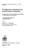 The Structure, development, and evolution of reptiles : a festschrift in honour of Professor A. d'A. Bellairs : the proceedings of a symposium held at the Zoological Society of London on 26 and 27 May 1983 /